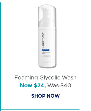 SHOP NOW - FOAMING GLYCOLIC WASH