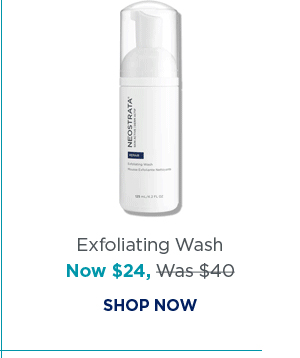 SHOP NOW - EXFOLIATING WASH