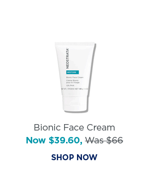 SHOP NOW - BIONIC FACE CREAM