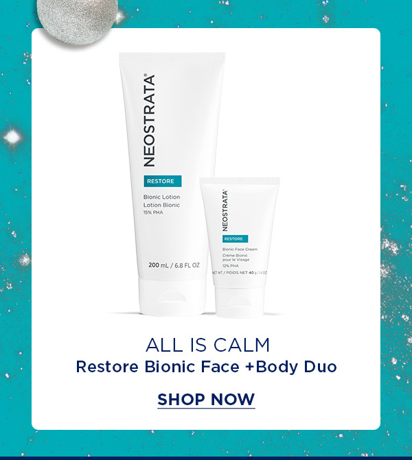 SHOP NOW - RESTORE BIONIC FACE + BODY DUO