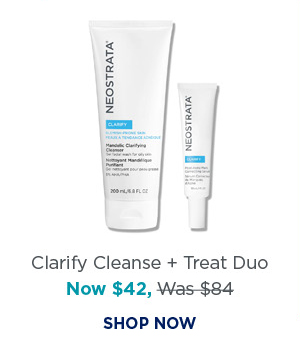 SHOP NOW - CLARIFY CLEANSE + TREAT DUO