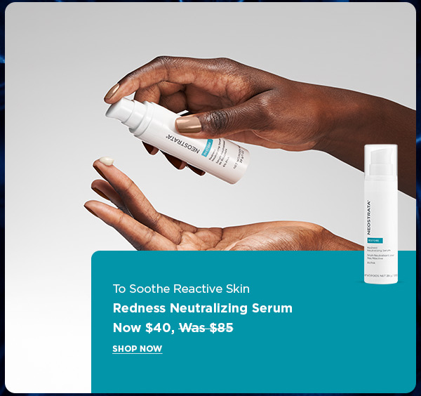 SHOP NOW - REDNESS NEUTRALIZING SERUM