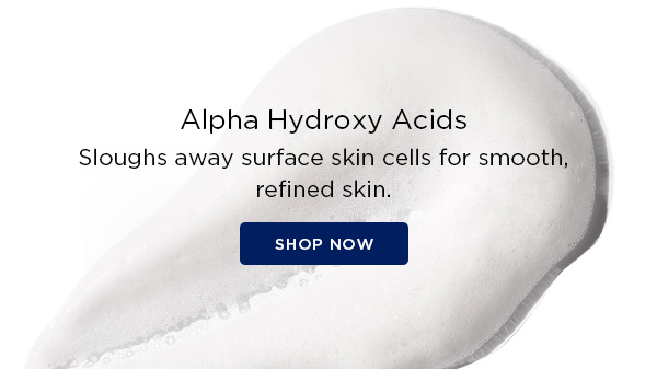 SHOP NOW - ALPHA HYDROXY AIDS