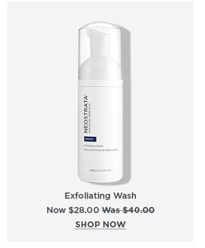 SHOP NOW - EXFOLIATING WASH