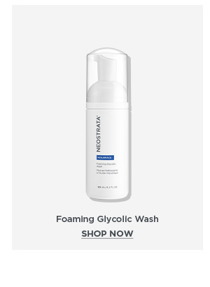 SHOP NOW - FOAMING GLYCOLIC WASH