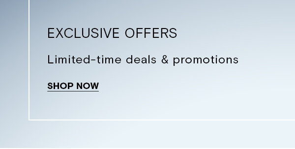 EXCLUSIVE OFFERS