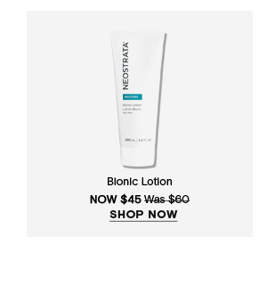 SHOP NOW - BIONIC LOTION