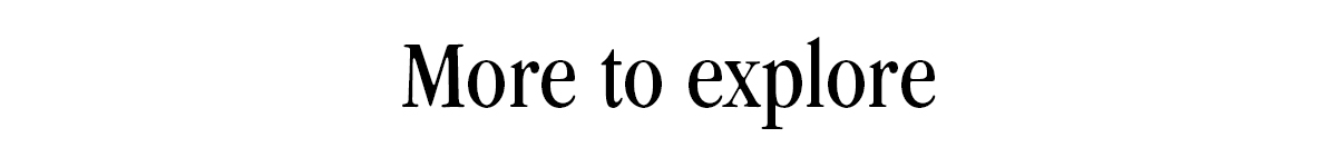 More to Explore