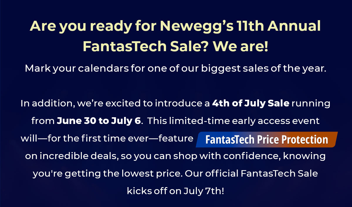 weβre excited to introduce a 4th of July Sale running from June 30 to July 6, whichβfor the first time everβwill feature FantasTech Price Protection.