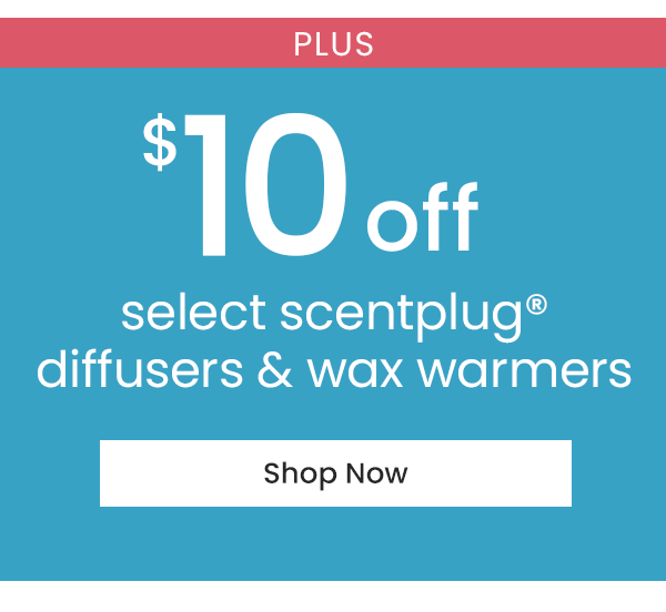$10 off select scentplug® diffusers & wax warmers