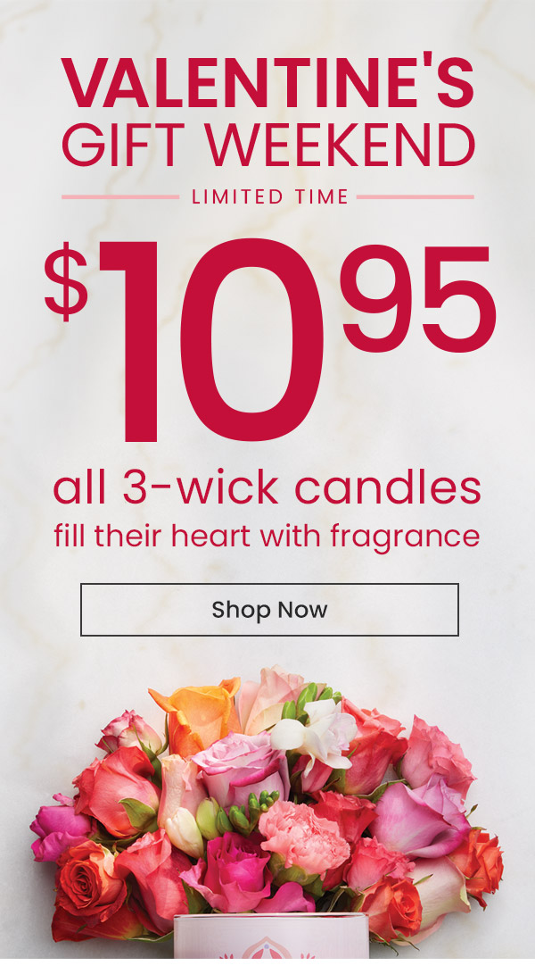 Velentine's Gift Weekend $10.95 all 3-wick candles