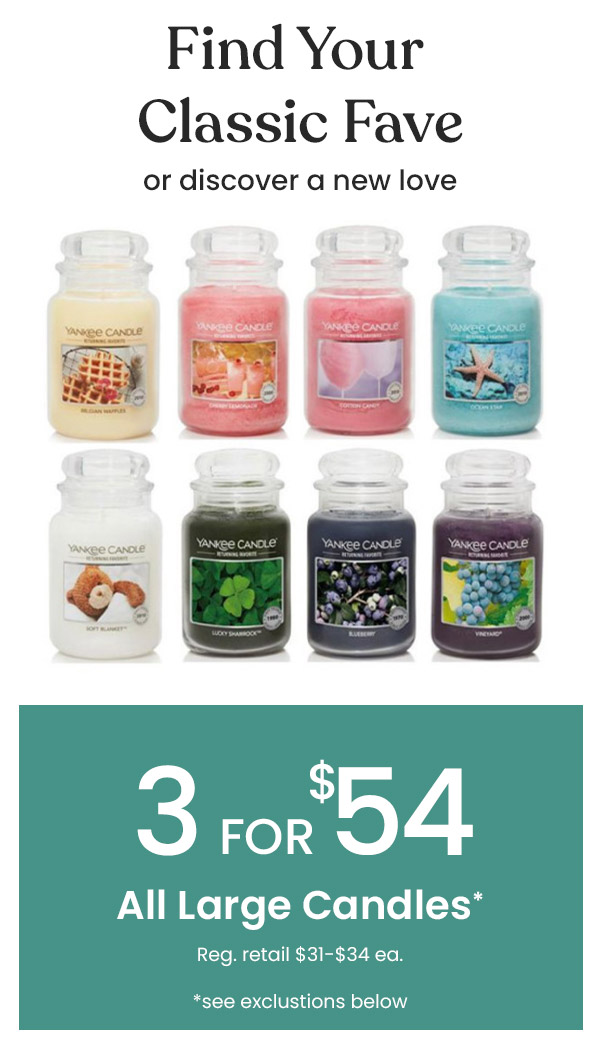 Find Your Classic Faves 3 for $54 All Large Candles
