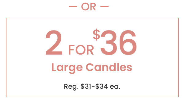 2 for $36 Large Candles