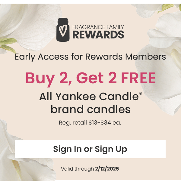 Early Access Buy 2, Get 2 Free al Yankee Candle® Brand Candles � Sign In or Sign Up