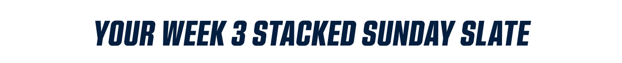 Stacked Sunday Slate Starts Now!