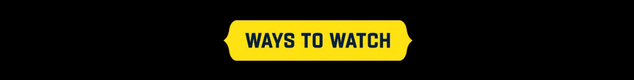 Ways to Watch