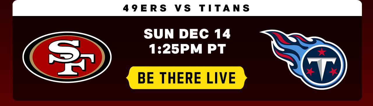 49ers vs Titans - Be There Live