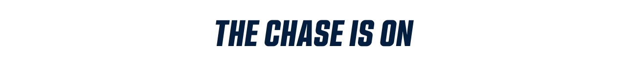 The Chase Is On