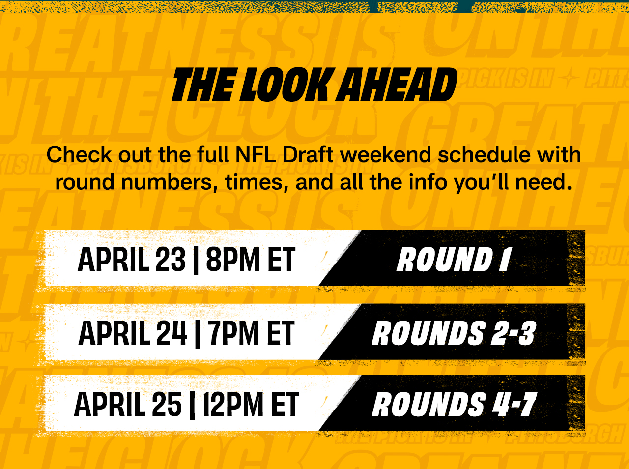 The Look Ahead. Full NFL Draft Weekend Schedule.