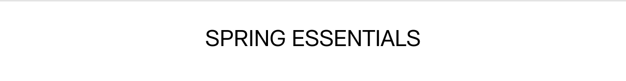 Spring essentials