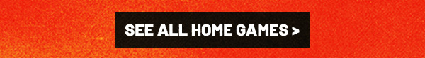 See All Home Games >