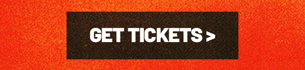 GET TICKETS >