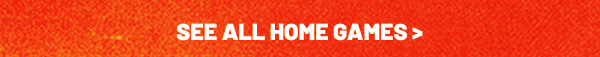See All Home Games >