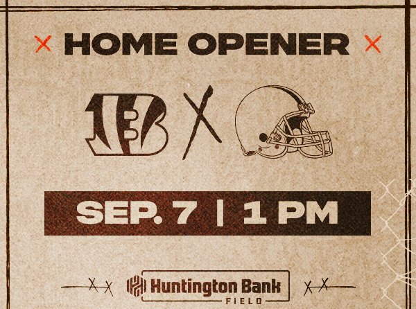 Home Opener: Browns vs. Bengals | Sep. 7 at 1 PM