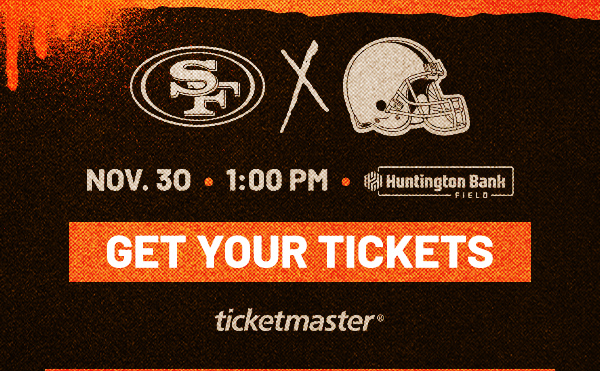 Browns vs. 49ers: Get Your Tickets >