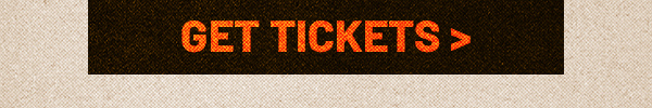 Get Tickets > 