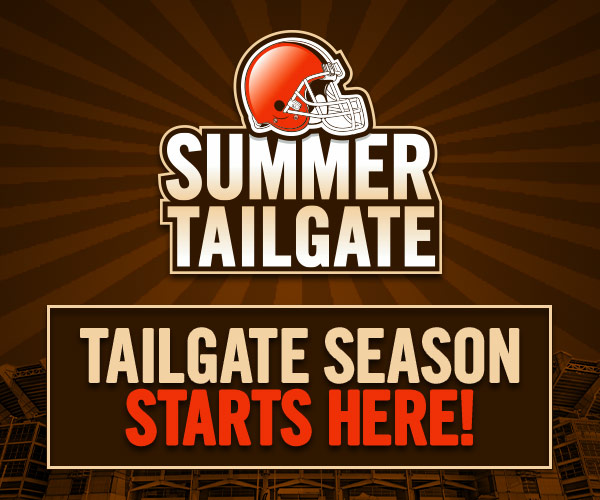 Browns Summer Tailgate: Tailgate Season Starts Here!