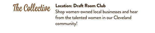 Change Make-Her in Draft Room Club. Shop women-owned businesses and hear from talented women in our Cleveland community.