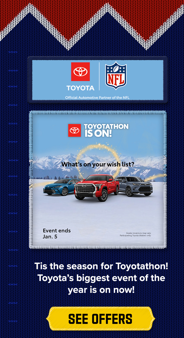 Tis the season for Toyotathon Toyota's biggest event of the year is on now! See offers.>