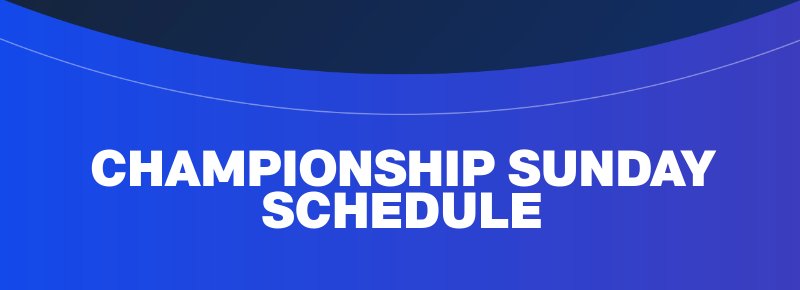 Championship Sunday Schedule