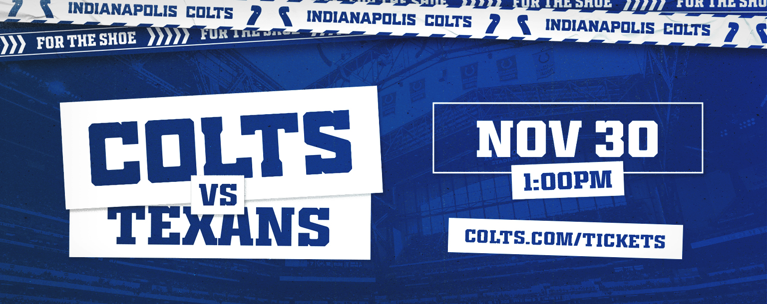 Tap to find tickets for Colts vs Texans on November 30.