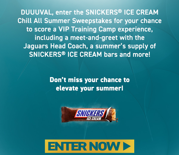 DUUUVAL, enter the SNICKERS® ICE CREAM Chill All Summer Sweepstakes for your chance to score a VIP Training Camp experience, including a meet-and-greet with the Jaguars Head Coach, a summer's supply of SNICKERS® ICE CREAM bars and more!