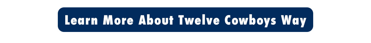 Learn More About Twelve Cowboys Way