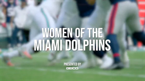 Women of the Miami Dolphins presented by Geico — Watch Now
