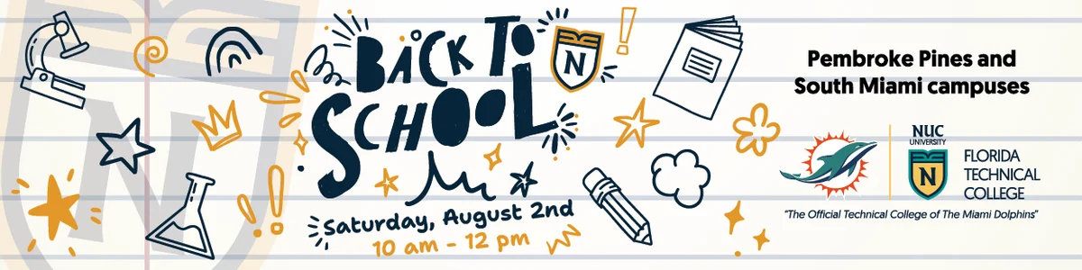 Florida Technical College | Back To School | Saturday, August 2nd 10 am - 12 pm | Pembroke Pines and South Miami campuses