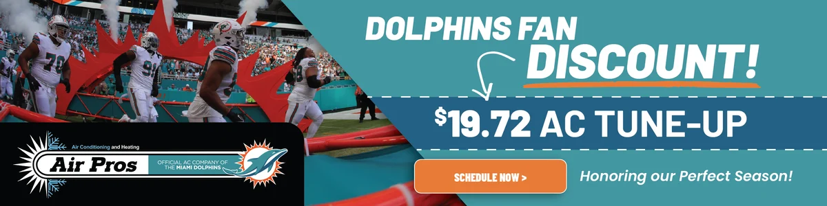 Dolphins Fan Discount $19.72 AC TUNE-UP Schedule Now