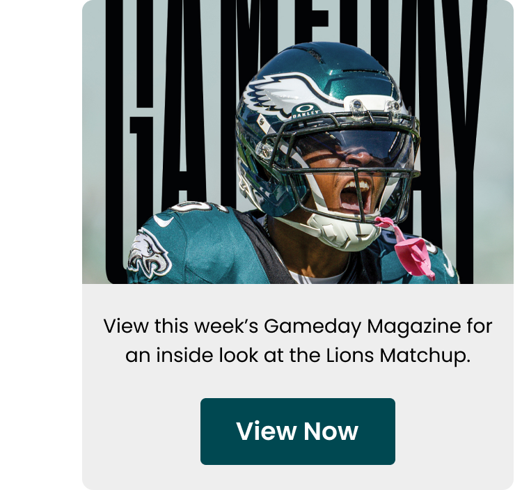 View this week's Gameday Magazine for an inside look at the Lions Matchup