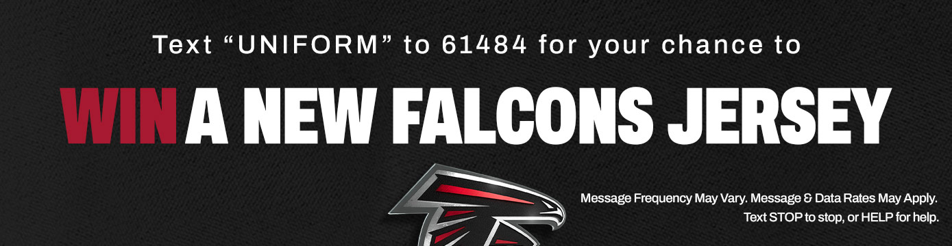 Text 'UNIFORM' to 61484 for your chance to win a new Falcons jersey!