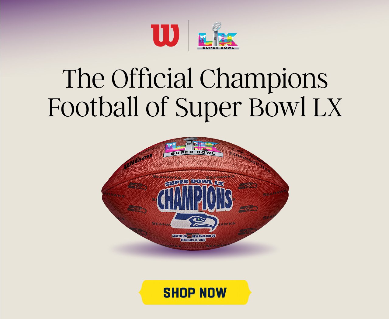Wilson. The Official Champions Football Of Super Bowl LX. Shop Now.