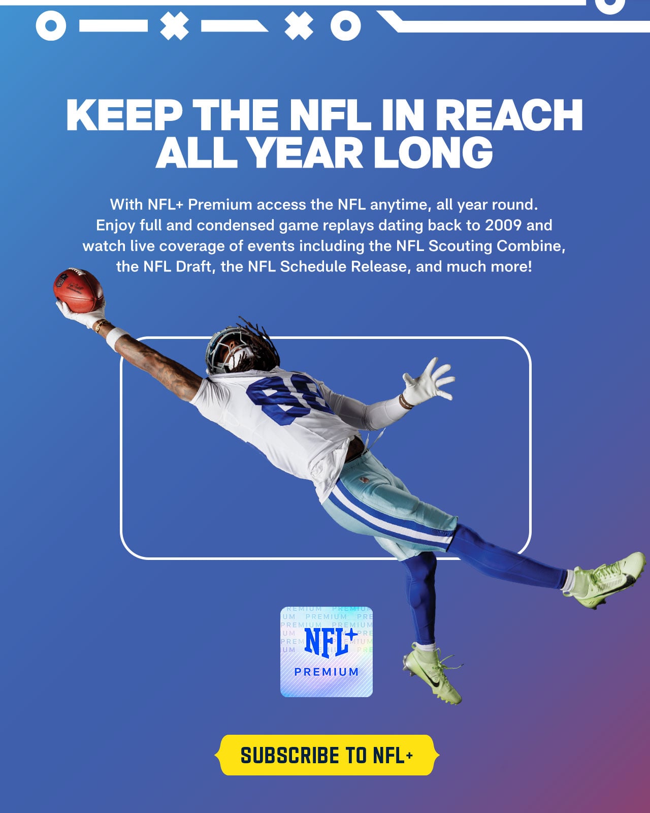 Keep The NFL In Reach All Year Long. NFL+ Premium.