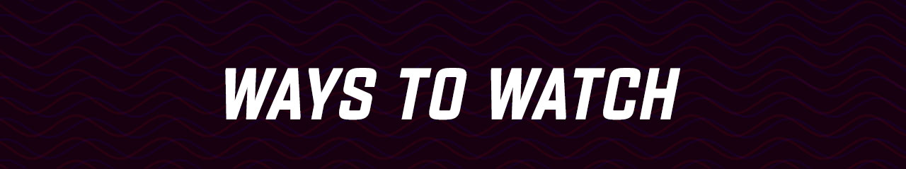 Ways To Watch
