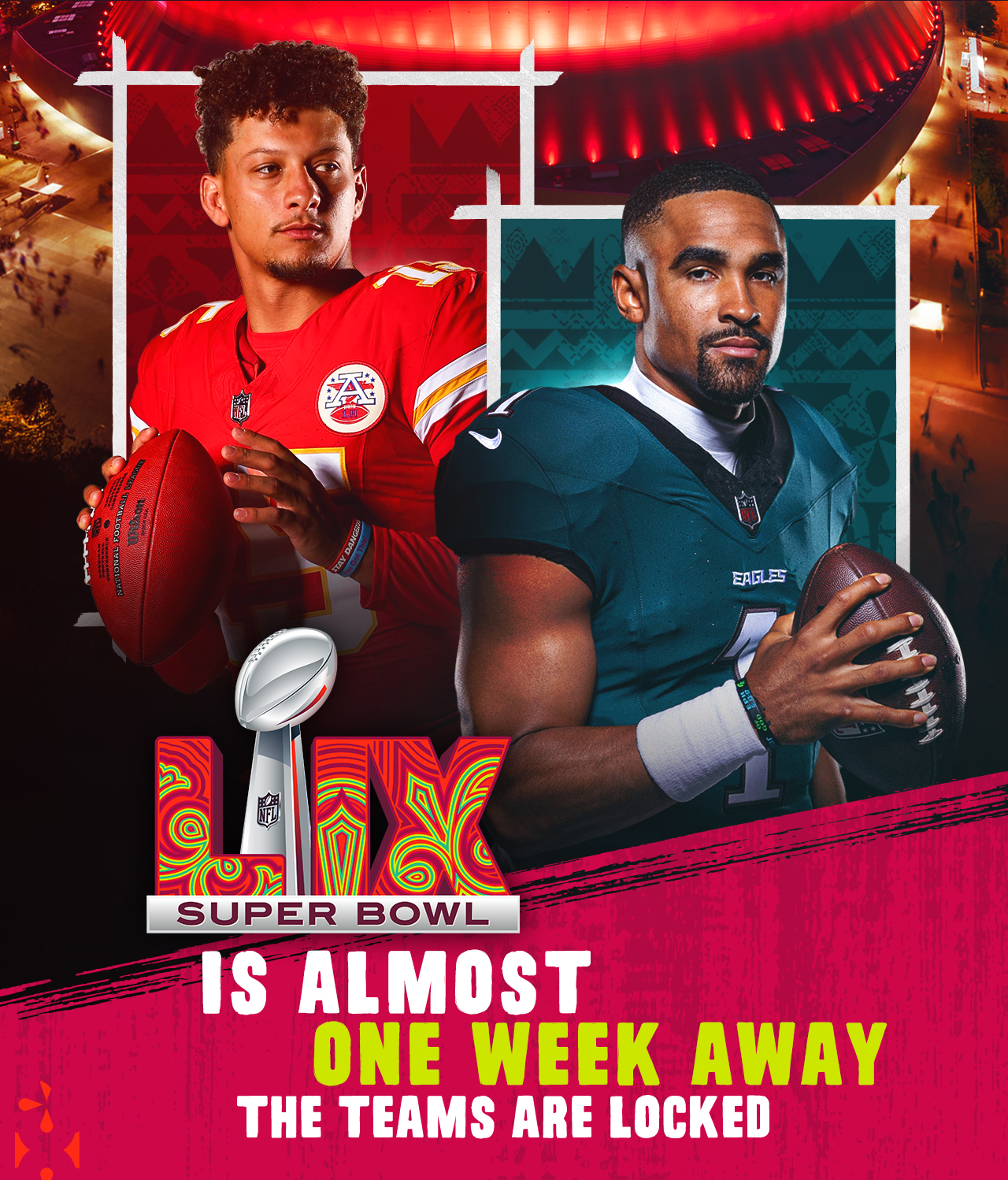 Super Bowl LIX Is Less Than One Week Away 