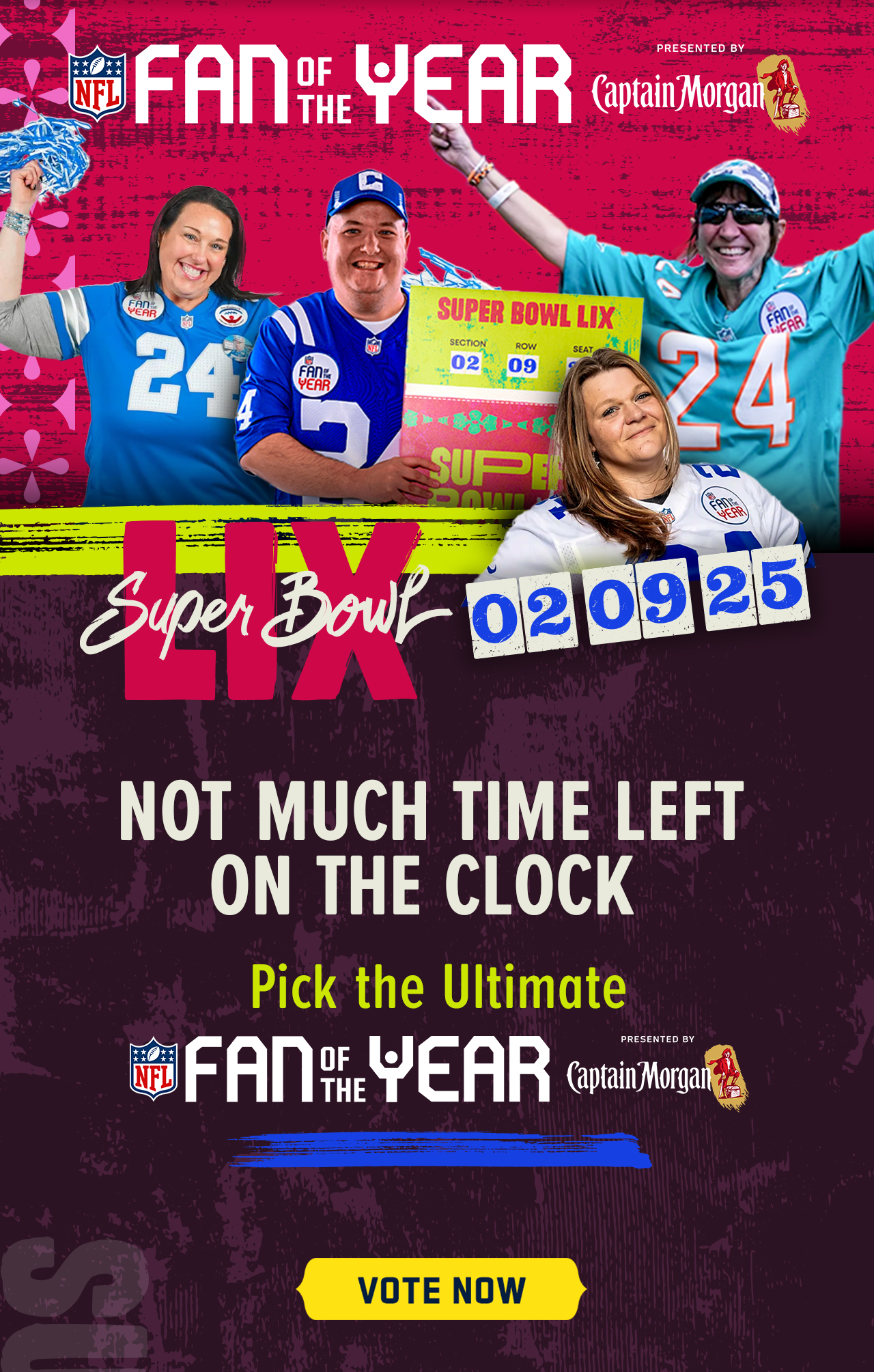 Meet Some Of The Nominees For NFL Fan Of The Year Presented By Captain Morgan. Not much time left on the clock. Vote Now