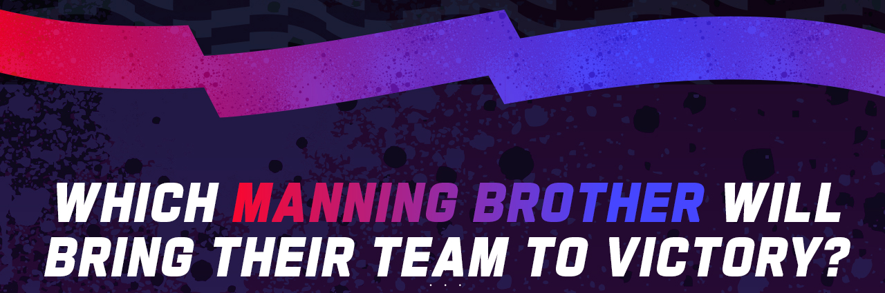 Which Manning Brother Will Bring Their Team To Victory?