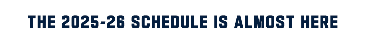 The 2025-26 Schedule Is Almost Here
