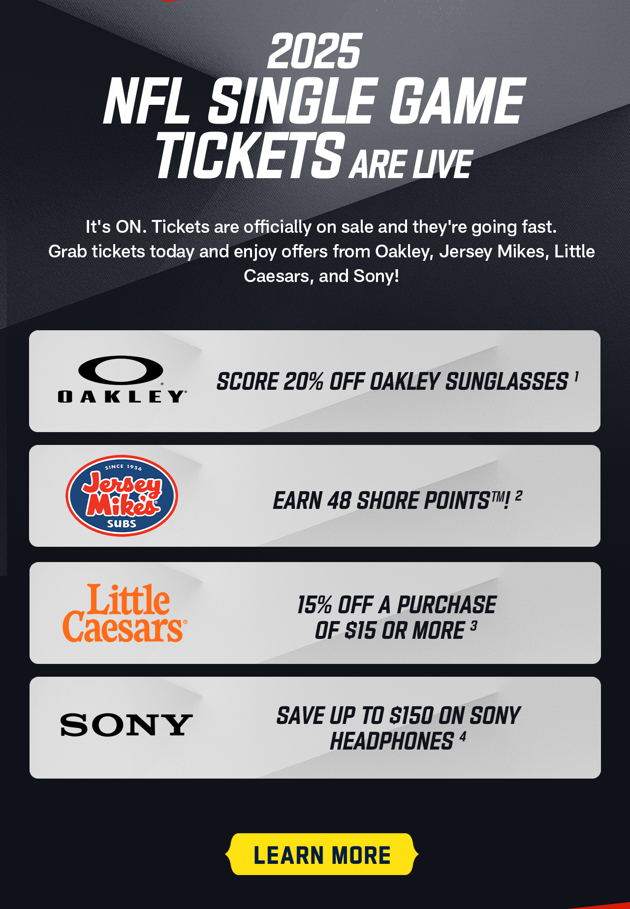 Grab tickets today and enjoy offers from Oakley, Jersey Mikes, Little Caesars, and Sony!